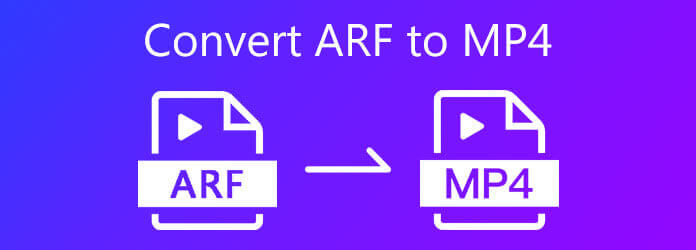 Come convertire ARF in MP4