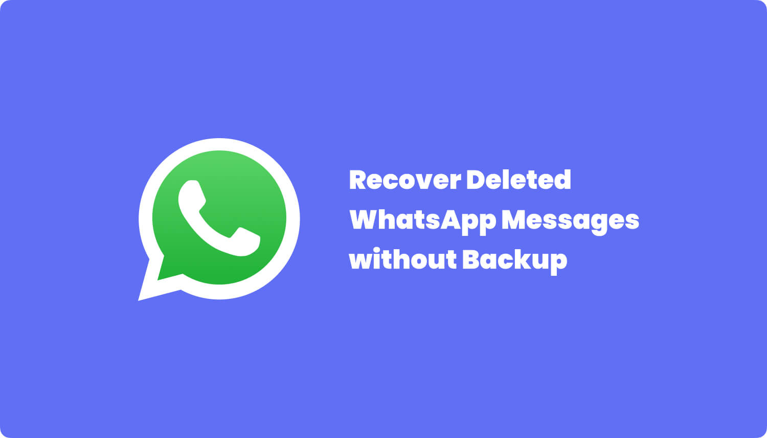Recupera i messaggi di Whatsapp senza backup